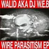 Walid - Wire Parasitism EP