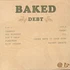 Baked - Debt