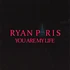 Ryan Paris - You're My Life / Dolce Vita 2016