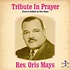 Rev. Oris Mays - Tribute In Prayer (From A Soldier In Viet Nam)