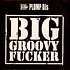 Plump DJs - Big Groovy Fucker / T.B.Reality