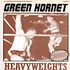 Green Hornet - Heavyweights