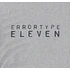 Errortype:Eleven - Errortype Eleven