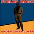 Stirling March - Under Cover Lover