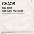 Chaos - Day Doult / Get Out Of My Pocket