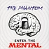 The Phantom - Enter The Mental
