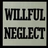 Willful Neglect - Both 12" On One LP