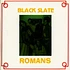Black Slate - Romans / Romans Dub