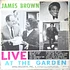 James Brown & The Famous Flames - Live At The Garden