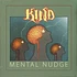 Kind - Mental Nudge Orange Vinyl Edition