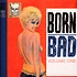 V.A. - Born Bad Volume 1