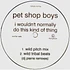 Pet Shop Boys - I Wouldn't Normally Do This Kind Of Thing (DJ Pierre Remixes)