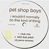 Pet Shop Boys - I Wouldn't Normally Do This Kind Of Thing (DJ Pierre Remixes)