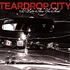 Teardrop City - It's Later Than You Think