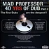 Mad Professor - The First Dubs Are The Deepest 40 Years Of Dub 2