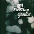 A Fleeting Glance - A Fleeting Glance Black Vinyl Edition