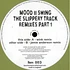 Mood II Swing - The Slippery Track Remixes Part 1