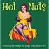V.A. - Hot Nuts: 14 Sizzling Hot Vintage Sex Songs From The 20s-40s