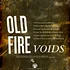 Old Fire - Voids