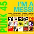Soul Jazz Records presents - Punk 45: I'm A Mess! D-I-Y Or Die! Art, Trash & Neon: Punk 45s In The UK 1977-78