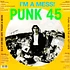 Soul Jazz Records presents - Punk 45: I'm A Mess! D-I-Y Or Die! Art, Trash & Neon: Punk 45s In The UK 1977-78