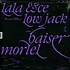 Lala & Ce, Low Jack - Baiser Mortel