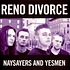 Reno Divorce - Naysayers And Yesmen