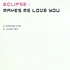 Eclipse - Makes Me Love You