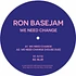 Ron Basejam - We Need Change