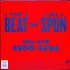 DJ Spun/V.A. - The Beat by SPUN – West Coast Breakbeat Rave Electrofunk 1988-1994 (Volume 1)