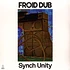 Froid Dub - Synch Unity