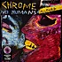 Chrome - No Humans Allowed Purple Clear Splatter Vinyl Edition