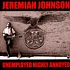 Jeremiah Johnson - Unemployed Highly Annoyed