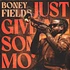 Boney Fields - Just Give Me Some Mo'