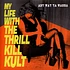 My Life With The Thrill Kill Kult - Any Way Ya Wanna Black Vinyl Edition