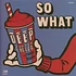 So What! - Deep Freeze Limited Edition Vinyl Edition