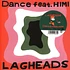 Lagheads - Dance Feat. Himi / Dance Feat. Himi-Hikaru Arata Remix