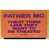 Father MC - Treat Them Like They Want To Be Treated