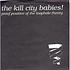 Kill City Babies - Proof Positive Of The Loophole Theory