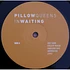 Pillow Queens - In Waiting