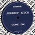 Johnny Kick - Come On