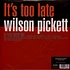 Wilson Pickett - It's Too Late