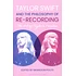 Brandon Polite - Taylor Swift And The Philosophy Of Re-Recording: The Art Of Taylor's Versions