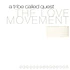 A Tribe Called Quest - The Love Movement