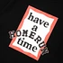 have a good time x HOMERUN - S/S Tee