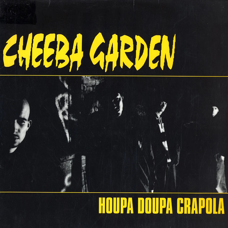 Cheeba Garden - Houpa doupa crapola