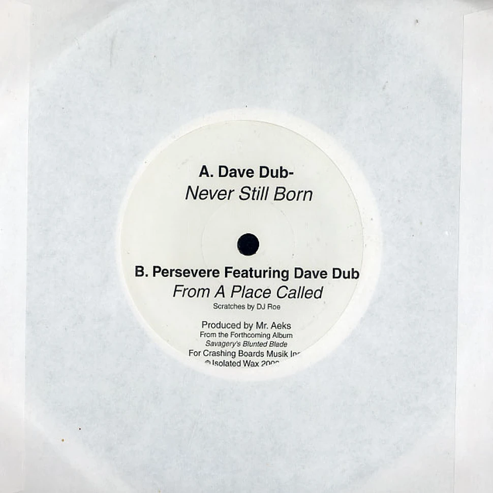 Dave Dub / Persevere - Never still born / from a place called