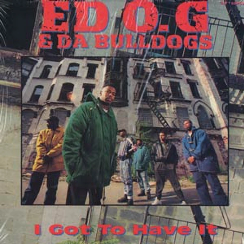 Ed O.G & Da Bulldogs - I Got To Have It