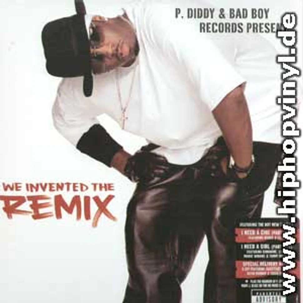 P.Diddy & Bad Boy Records present... - We invented the Remix