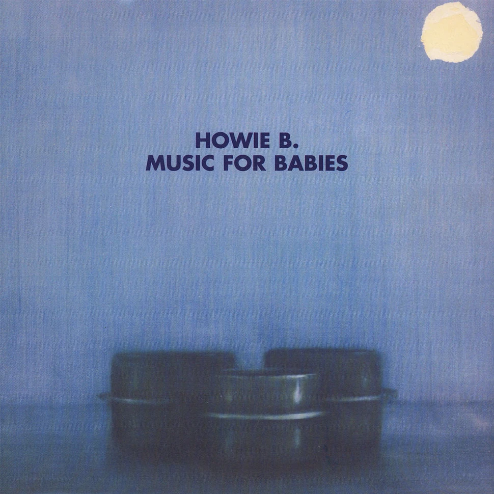 Howie B. - Music For Babies